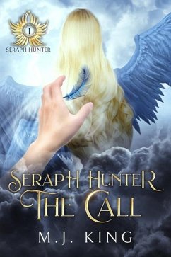 Seraph Hunter - The Call - King, M J