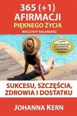 365 (+1) Afirmacji Pi&#281;knego &#379;ycia