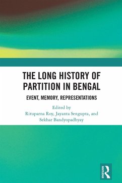 The Long History of Partition in Bengal (eBook, ePUB)