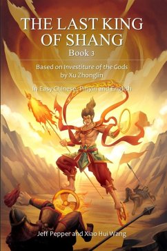 The Last King of Shang, Book 3: Based on Investiture of the Gods by Xu Zhonglin, In Easy Chinese, Pinyin and English (eBook, ePUB) - Pepper, Jeff