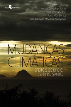 Mudanças Climáticas (eBook, ePUB) - Junior, Neyval Costa Reis; Nobre, Carlos Afonso; Santos, Jane Méri; Pezzopane, Jose Eduardo Macedo