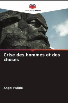 Crise des hommes et des choses - Pulido, Angel