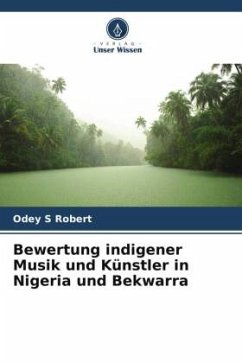 Bewertung indigener Musik und Künstler in Nigeria und Bekwarra - Robert, Odey S