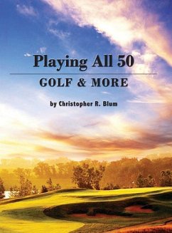 Playing All 50 - Golf & More - Blum, Christopher R