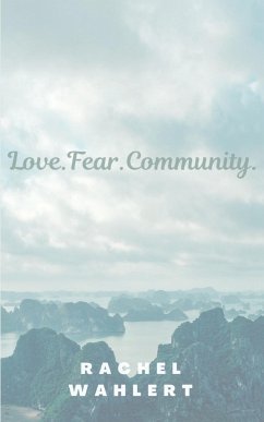 Love.Fear.Community. - Wahlert, Rachel