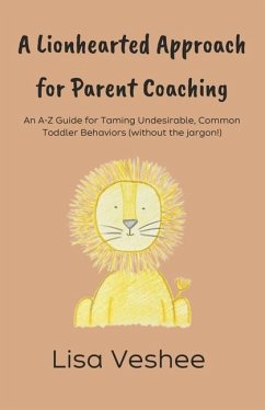 A Lionhearted Approach for Parent Coaching - Veshee, Lisa