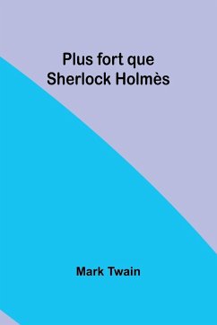 Plus fort que Sherlock Holmès - Twain, Mark