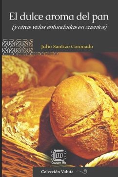 El dulce aroma del pan - Santizo Coronado, Julio