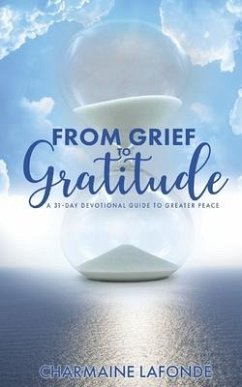 From Grief to Gratitude - Lafondé, Charmaine