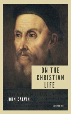 On the Christian life - Calvin, John