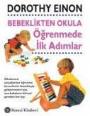 Bebeklikten Okula Ögrenmede Ilk Adimlar