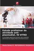 Estudo preliminar da atividade anti-plasmodial, IN VITRO