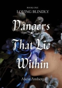 Dangers That Lie Within - Amberg, Alicia