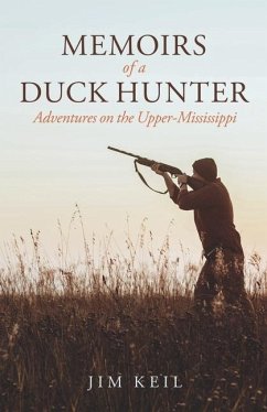 Memoirs of a Duck Hunter - Keil, Jim