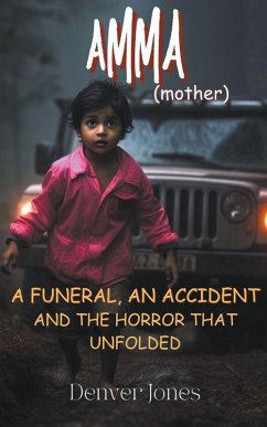 Amma (mother) A funeral, An Accident and the Horror that Unfolded Cover Amma (mother) A funeral, An Accident and the Horror that Unfolded