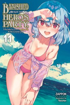 Banished from the Hero's Party, I Decided to Live a Quiet Life in the Countryside, Vol. 11 (Light Novel) - Zappon