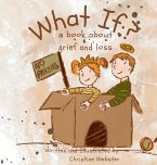 What If? a book about grief and loss