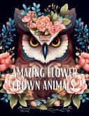 Amazing Flower Crown Animals Coloring Book