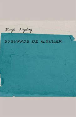 Susurros de Alquiler - Argibay, Jorge