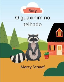 Rory, O guaxinim no telhado Portuguese Edition - Schaaf, Marcy