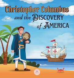Christopher Columbus and the Discovery of America Explained for Children - John, Samuel