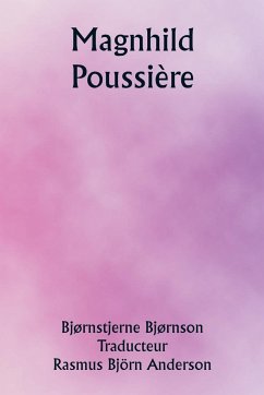 Magnhild ; Poussière - Bjørnson, Bjørnstjerne; Traducteur : Anderson, Rasmus Björn