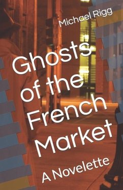 Ghosts of the French Market - Rigg, Michael Dean