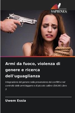 Armi da fuoco, violenza di genere e ricerca dell'uguaglianza - Essia, Uwem