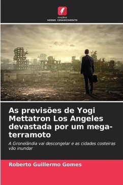 As previsões de Yogi Mettatron Los Angeles devastada por um mega-terramoto - Gomes, Roberto Guillermo