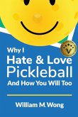 Why I Hate & Love Pickleball And How You Will Too
