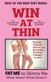 WIN AT THIN &quote;The Best of the Best Diet Book&quote;