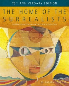 The Home of the Surrealists - Penrose, Antony