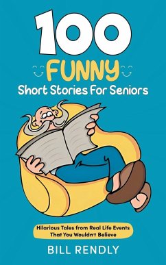100 Funny Short Stories For Seniors - Rendly, Bill
