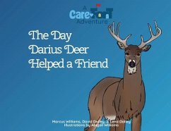 The Day Darius Deer Helped a Friend - Williams, Marcus; Dalley, David & Lena