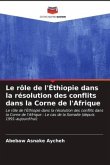Le rôle de l'Éthiopie dans la résolution des conflits dans la Corne de l'Afrique