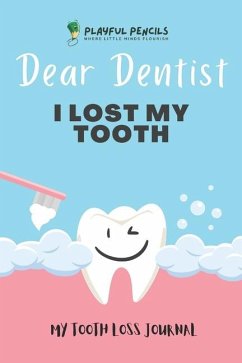 Dear Dentist I Lost My Tooth - Pencils, Playful