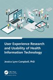 User Experience Research and Usability of Health Information Technology (eBook, PDF) User Experience Research and Usability of Health Information Technology (eBook, PDF)
