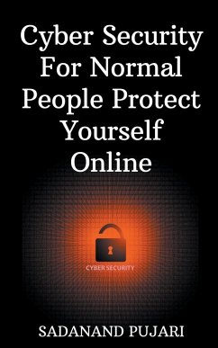 Cyber Security For Normal People Protect Yourself Online - Pujari, Sadanand