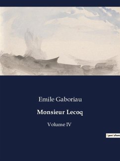 Monsieur Lecoq - Gaboriau, Emile