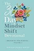 The 30-Day Mindset Shift Devotional Preparing for Purpose Volume I