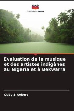 Évaluation de la musique et des artistes indigènes au Nigeria et à Bekwarra - Robert, Odey S