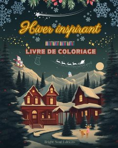 Hiver inspirant   Livre de coloriage   De superbes éléments d'hiver et de Noël dans de magnifiques motifs créatifs - Editions, Bright Soul