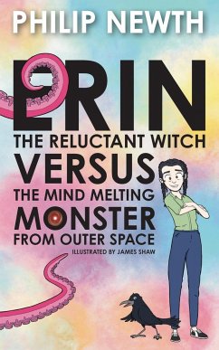 Erin the Reluctant Witch Versus the Mind Melting Monster from Outer Space - Newth, Philip