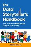 The Data Storyteller's Handbook The Data Storyteller's Handbook