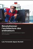 Révolutionner l'architecture des ordinateurs