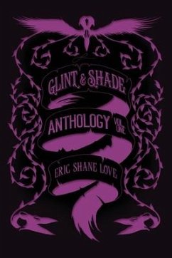 Glint & Shade Anthology Volume One - Love, Eric Shane