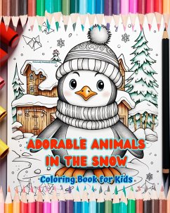 Adorable Animals in the Snow - Coloring Book for Kids - Creative Scenes of the Animal World Enjoying the Winter Season - Books, Naturally Funtastic