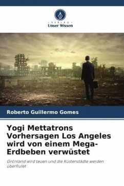 Yogi Mettatrons Vorhersagen Los Angeles wird von einem Mega-Erdbeben verwüstet - Gomes, Roberto Guillermo