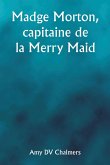 Madge Morton, capitaine de la Merry Maid