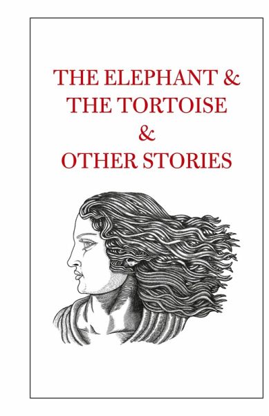 The Elephant & The Tortoise & Other Stories The Elephant & The Tortoise & Other Stories